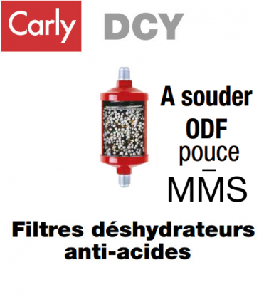 Filtre deshydrateur Carly DCY 165 S/MMS - Raccordement 5/8 ODF/MMS